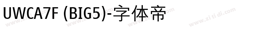 UWCA7F (BIG5)字体转换